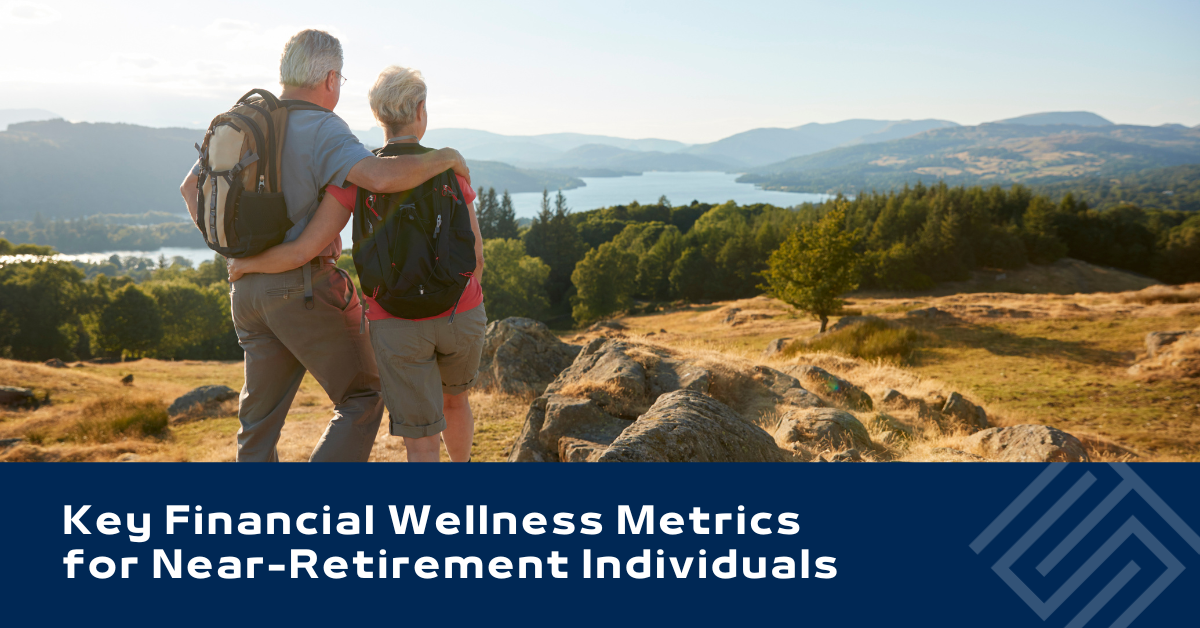 Key Financial Wellness Metrics for Near-Retirement Individuals