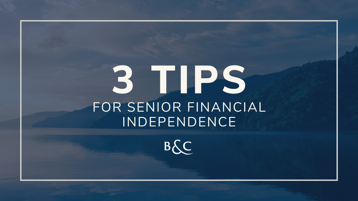 3 Tips for Senior Financial Independence