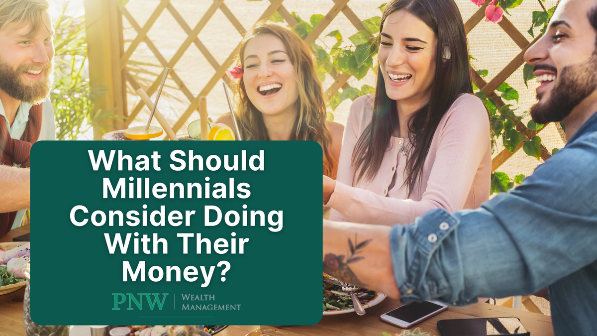 What Should Millennials Consider Doing With Their Money?