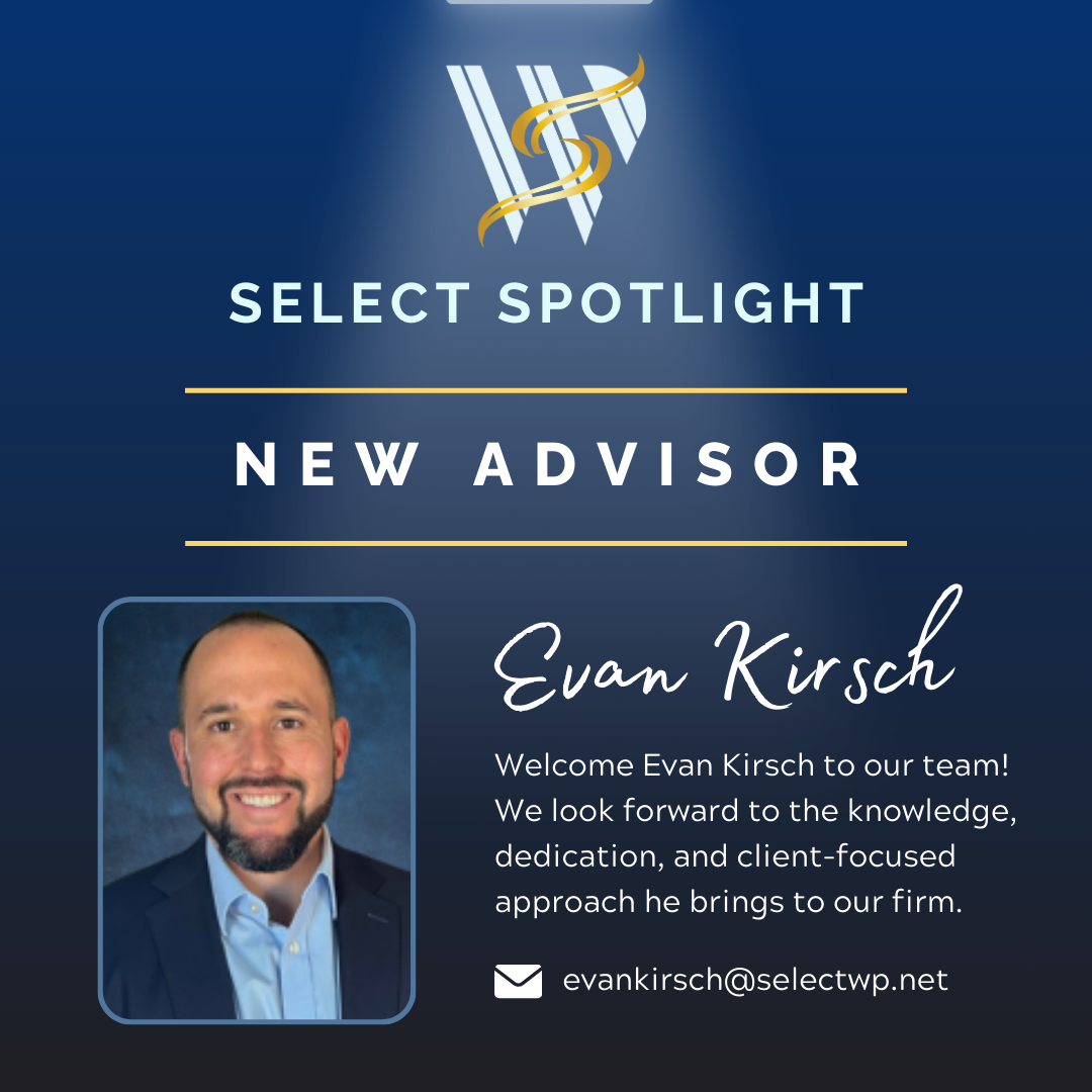 Select Spotlight: Welcoming Evan Kirsch to Select Wealth Partners