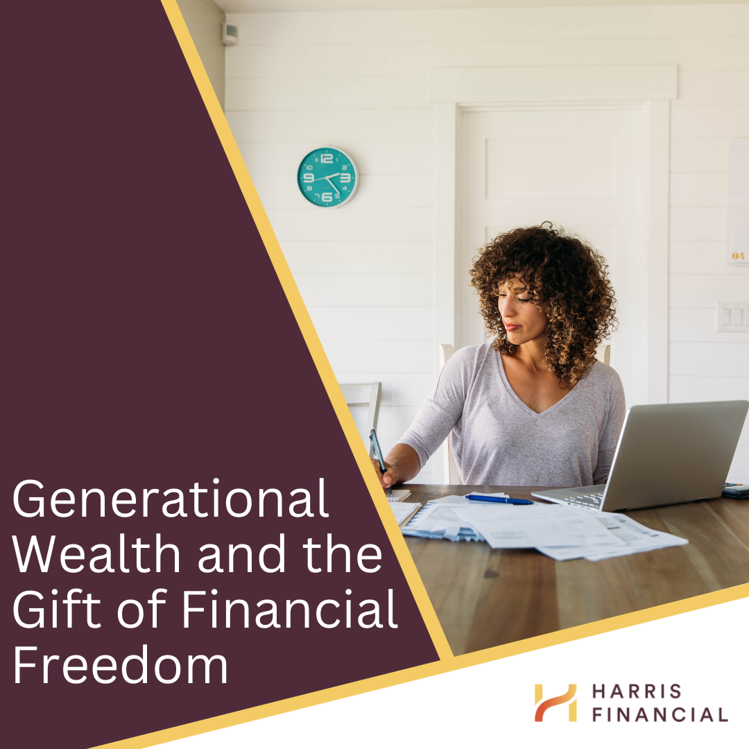 Generational Wealth and the Gift of Financial Freedom