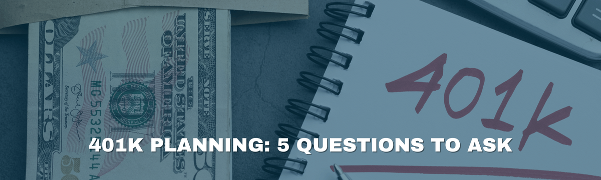 401k Planning: 5 Questions to Ask