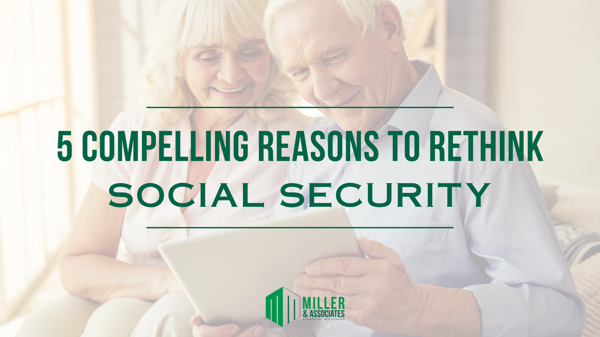 5 Compelling Reasons to Rethink Social Security