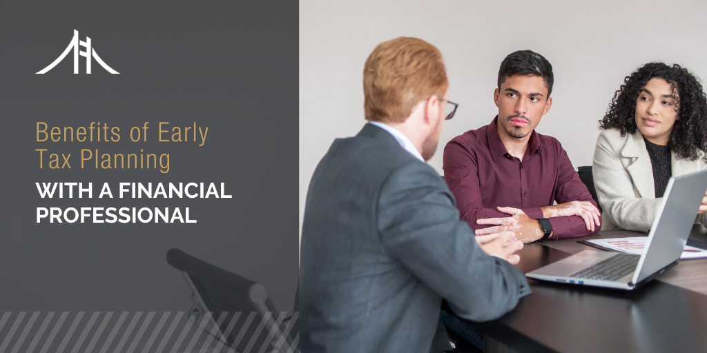 Benefits of Early Tax Planning With a Financial Professional