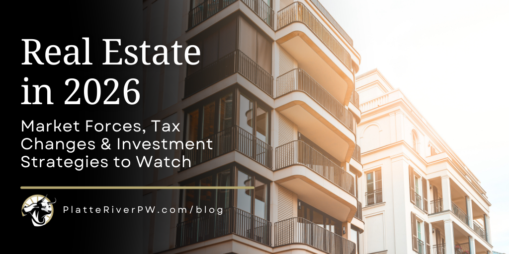Real Estate in 2026: Market Forces, Tax Changes & Investment Strategies to Watch