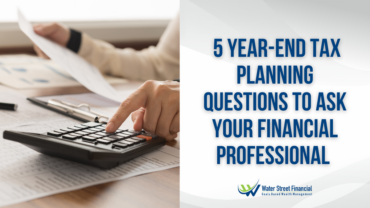 5 Year-End Tax Planning Questions to Ask Your Financial Professional