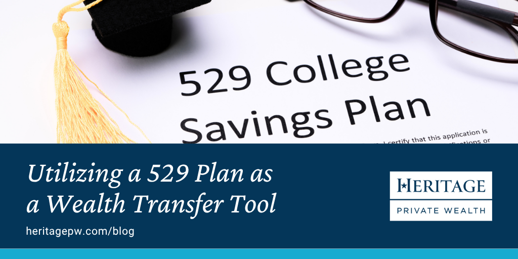 Utilizing a 529 Plan as a Wealth Transfer Tool