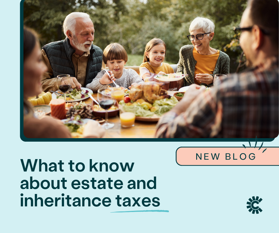 Death and Taxes: What to Know About Estate and Inheritance Taxes