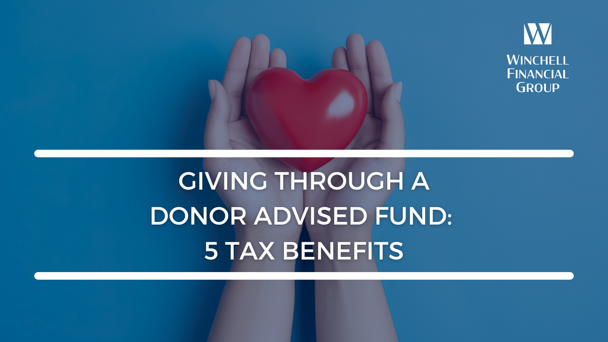 Giving Through a Donor Advised Fund: 5 Tax Benefits