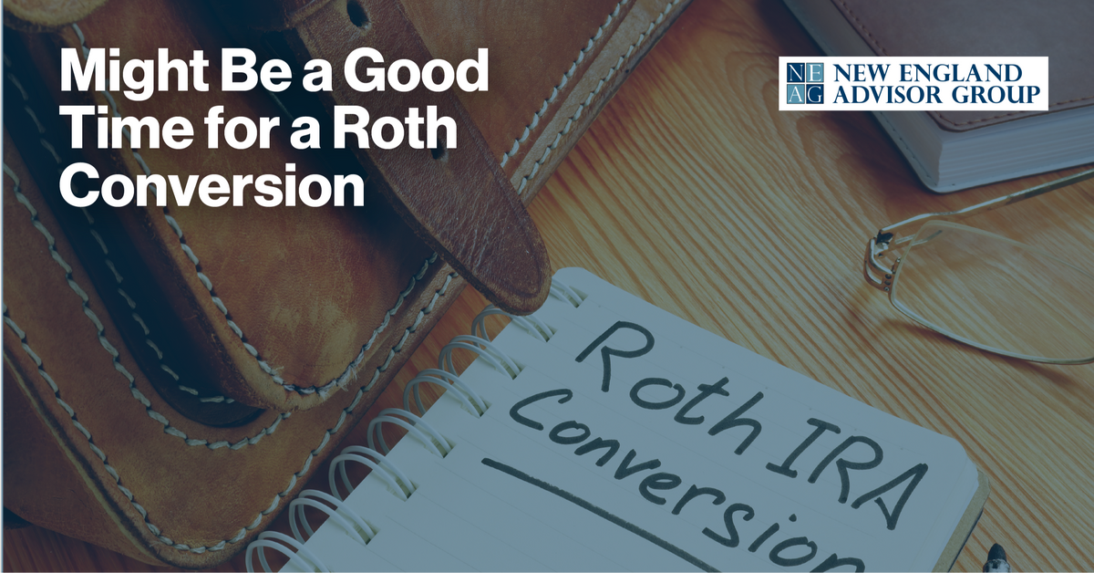 Might Be a Good Time for a Roth Conversion