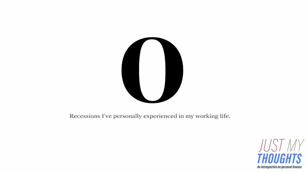 Just My Thoughts  …on Never Experiencing a Recession