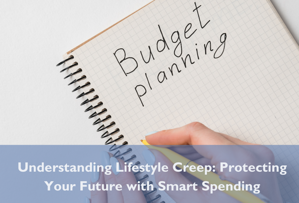 Understanding Lifestyle Creep: Protecting Your Future with Smart Spending