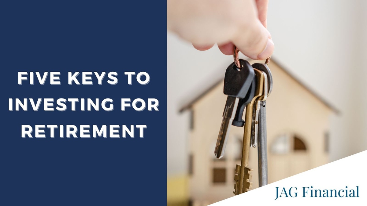 Five Keys to Investing for Retirement
