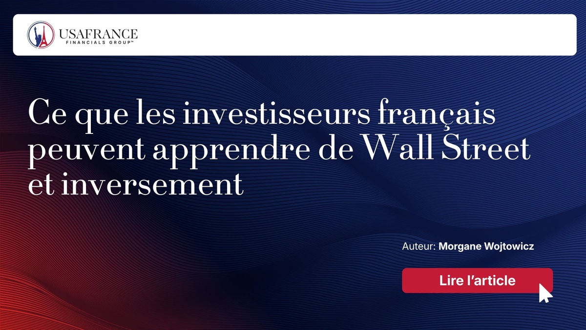 Ce que les investisseurs français peuvent apprendre de Wall Street et inversement