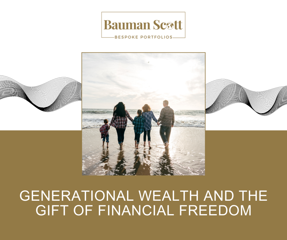 Generational Wealth and the Gift of Financial Freedom