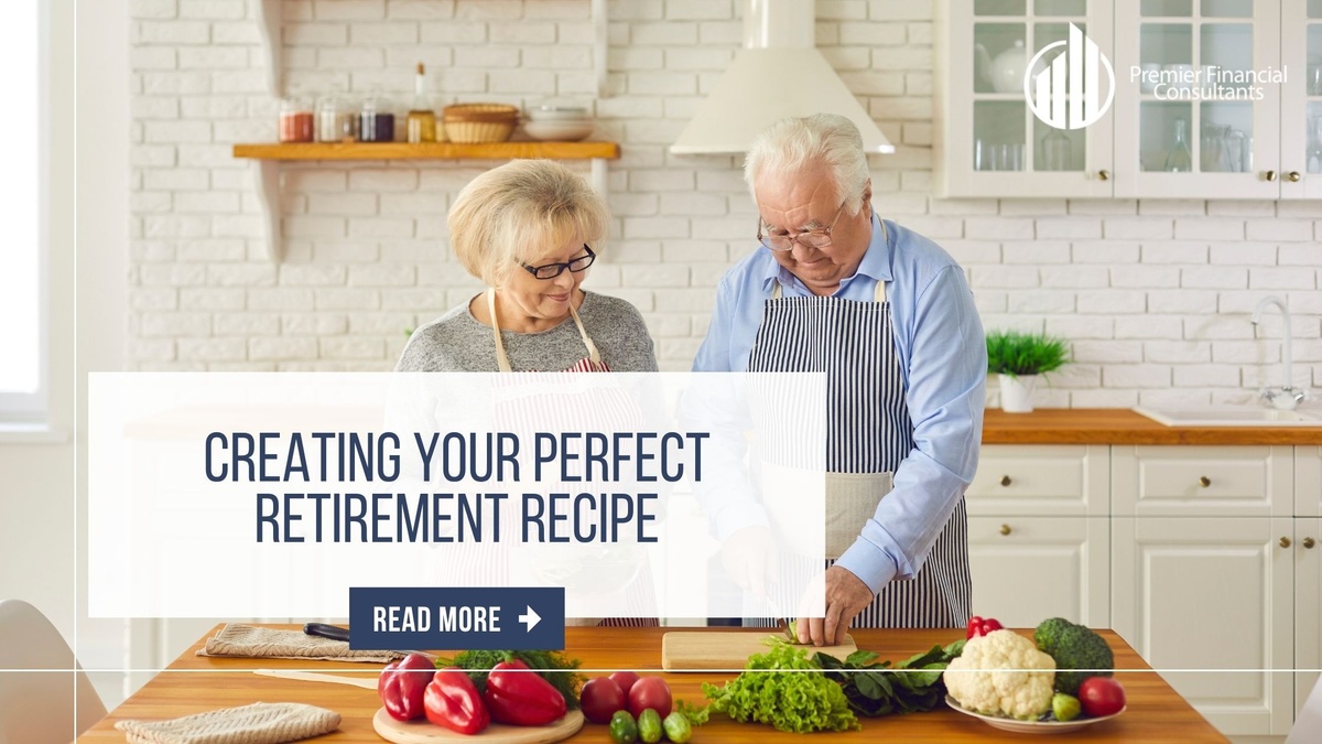 Creating Your Perfect Retirement Recipe