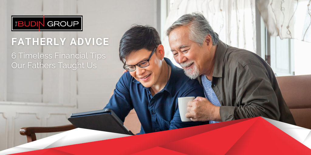 Fatherly Advice: 6 Timeless Financial Tips Our Fathers Taught Us