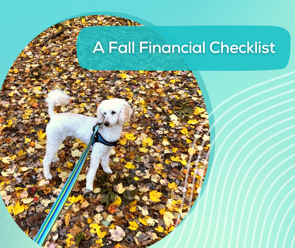 A Fall Financial Checklist | Joyce Curtis, CFP®, AIF®, MBA | North ...
