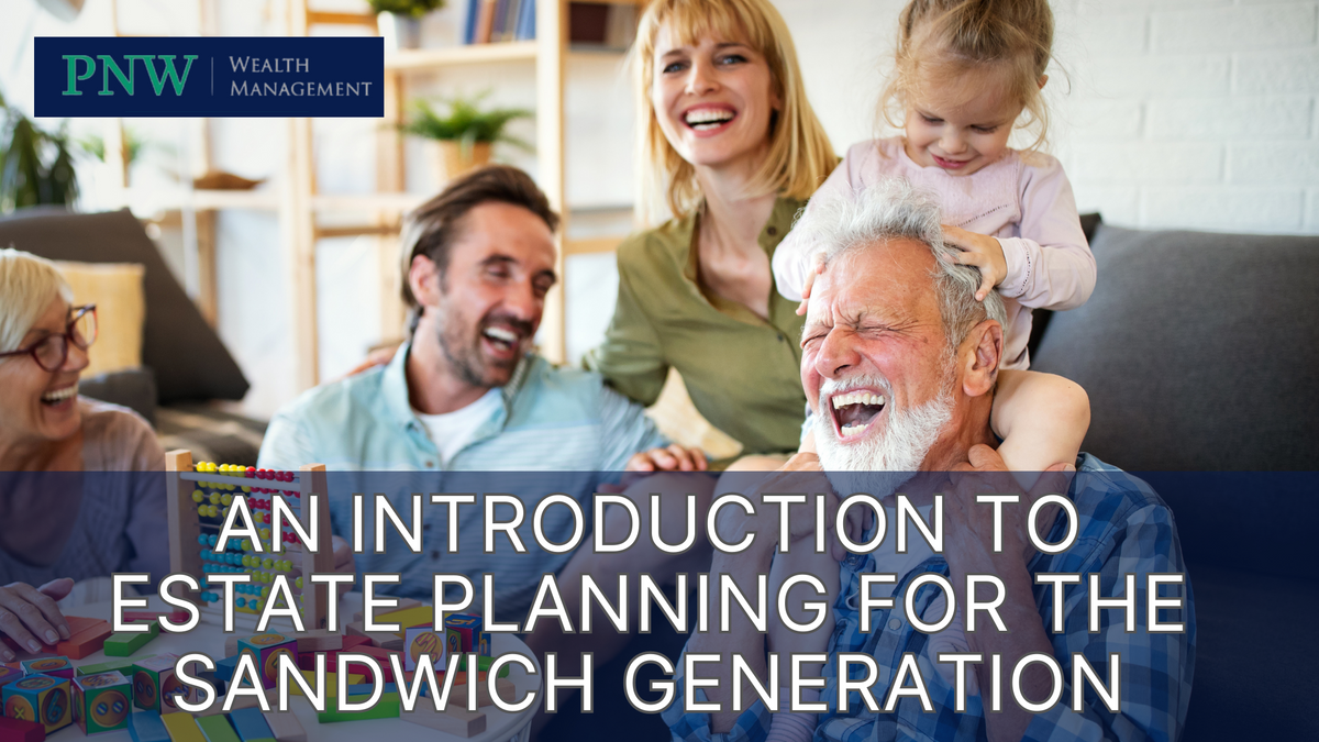An Introduction to Estate Planning for the Sandwich Generation