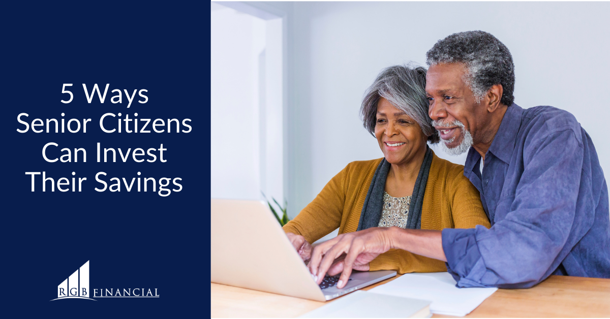5 Ways Senior Citizens Can Invest Their Savings