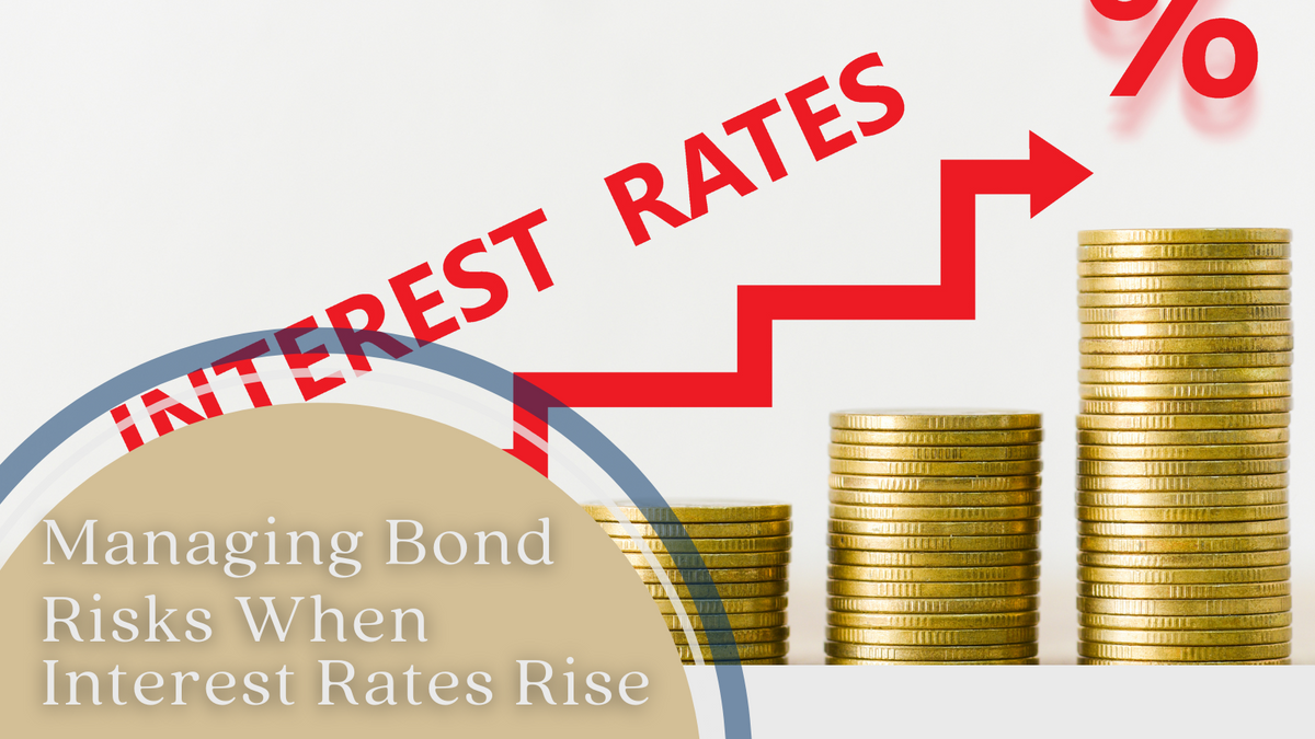 Managing Bond Risks When Interest Rates Rise