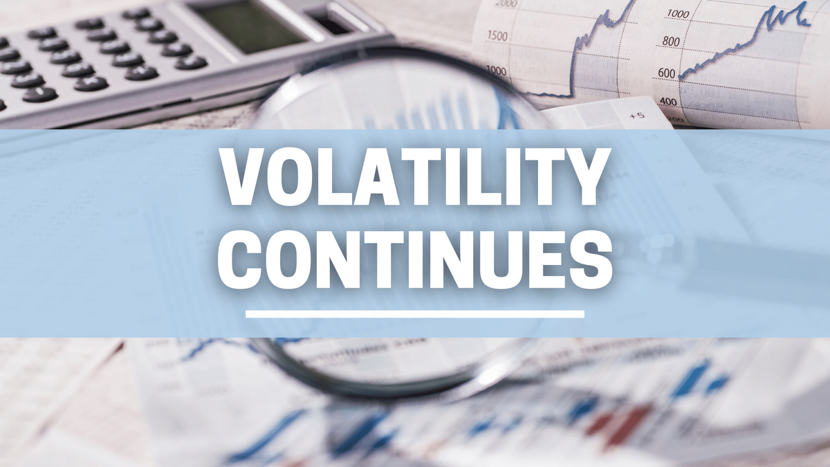 Volatility Continues