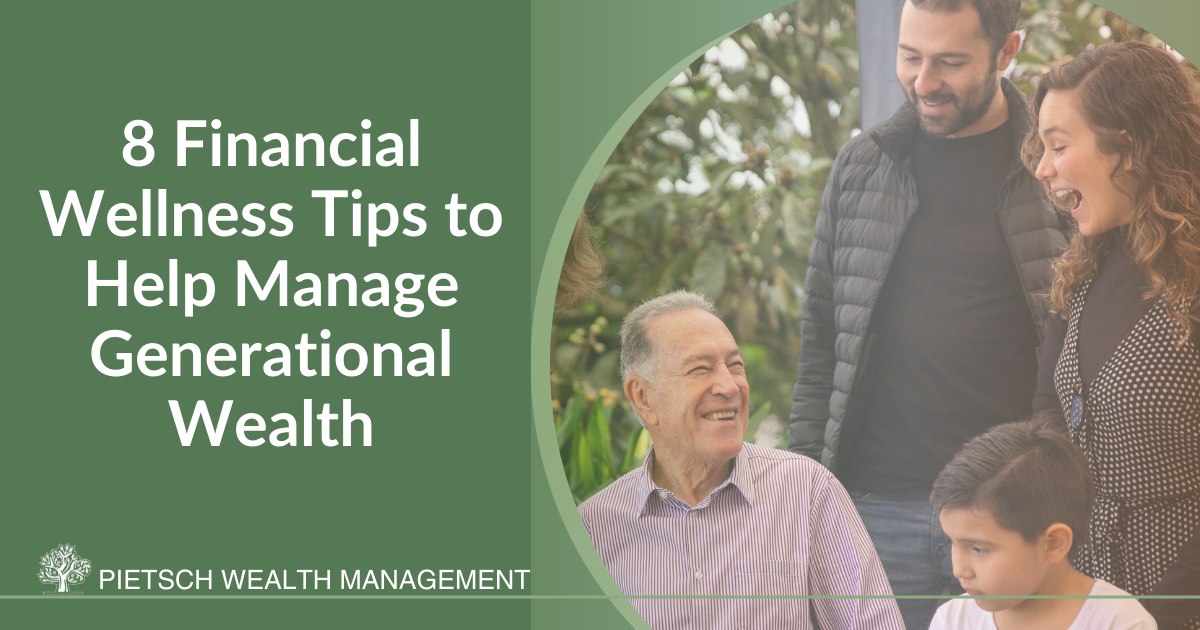 8 Financial Wellness Tips to Help Manage Generational Wealth