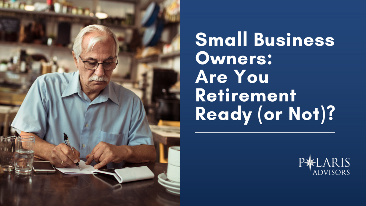 Small Business Owners: Are You Retirement Ready (or Not)?