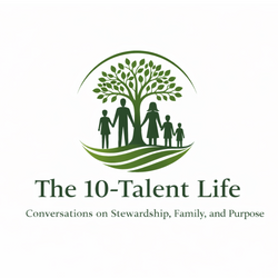 The 10 Talent Life: Episode 4 - Financial Margin - Giving vs. Investing in the Next Generation