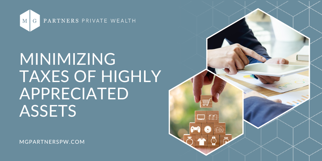 Minimizing Taxes of Highly Appreciated Assets