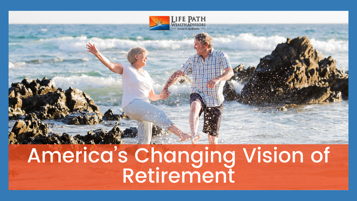 America’s Changing Vision of Retirement