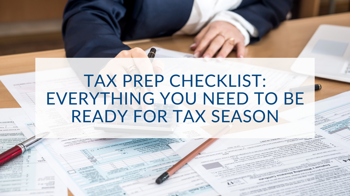 Tax Prep Checklist: Everything You Need to Be Ready for Tax Season