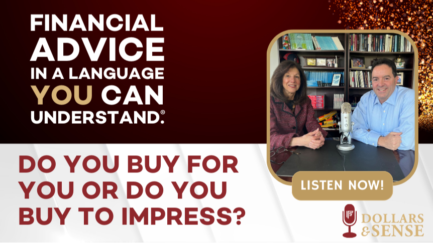 Dollars & Sense: Are You Buying for You or Are You Trying to Impress?