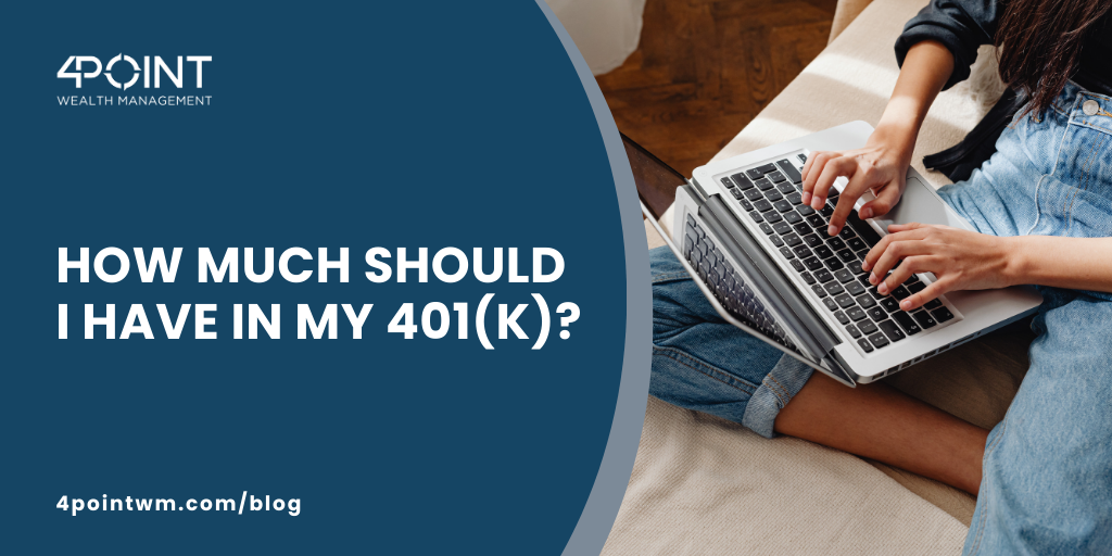 How Much Should I Have in My 401(k)?