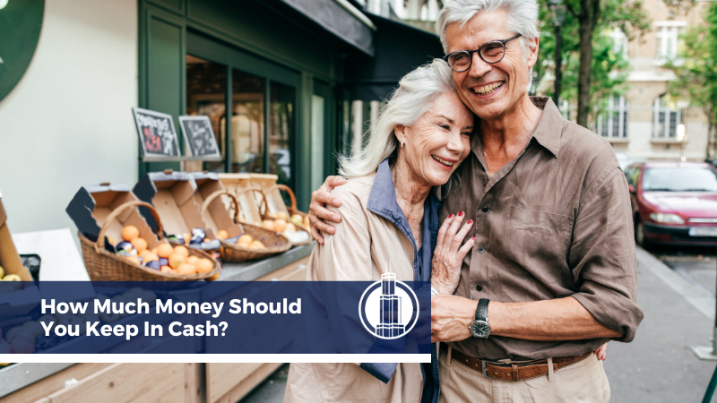How Much Money Should You Keep in Cash?