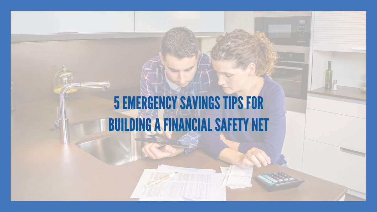 5 Emergency Savings Tips for Building a Financial Safety Net