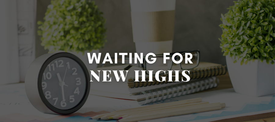 Waiting for New Highs
