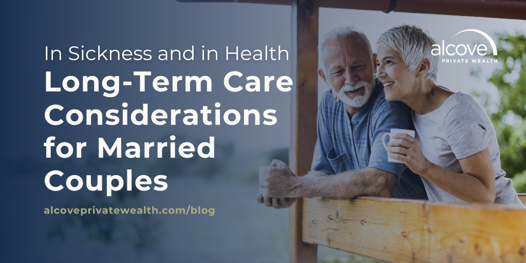 In Sickness and in Health: Long-Term Care Considerations for Married Couples