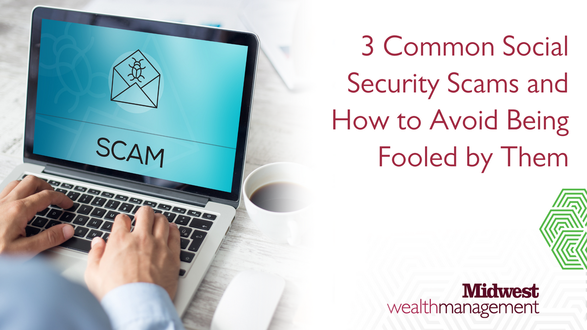 3 Common Social Security Scams and How To Avoid Being Fooled by Them