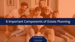 6 Important Components of Estate Planning