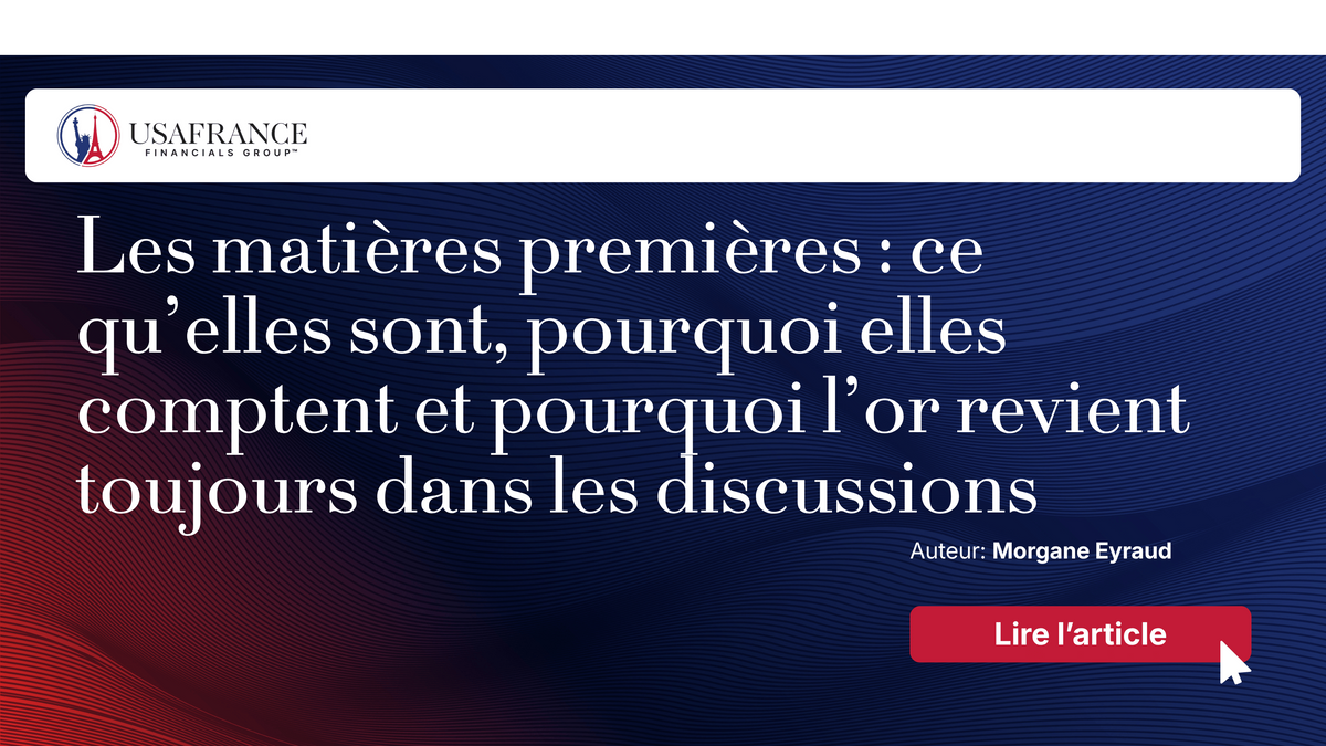 Les matières premières : ce qu’elles sont, pourquoi elles comptent et pourquoi l’or revient toujours