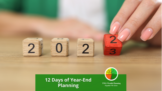 The 12 Days of Year-End Planning: Things to Consider Going into “The New Year"