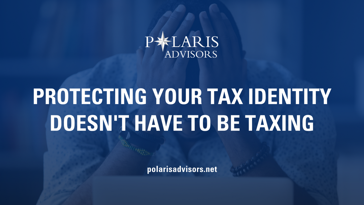 Protecting Your Tax Identity Doesn't Have to Be Taxing