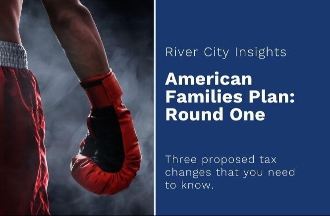 American Families Plan: Round One of Proposed Tax Changes