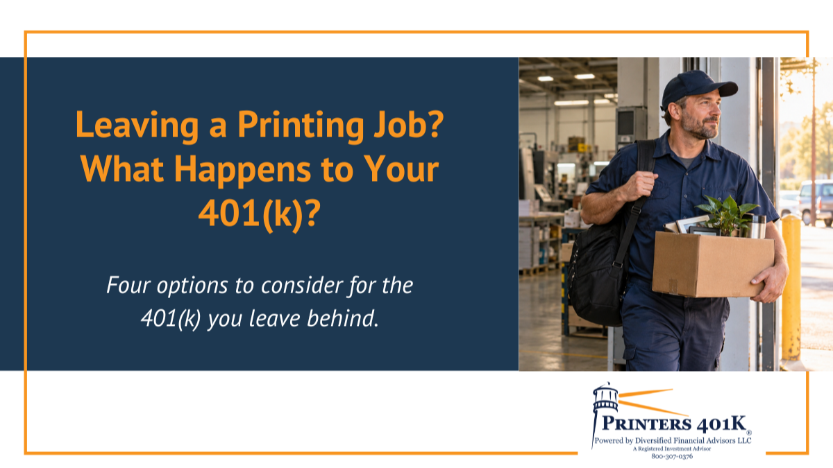 Leaving Your Printing Company Job? What Happens to Your 401(k)?