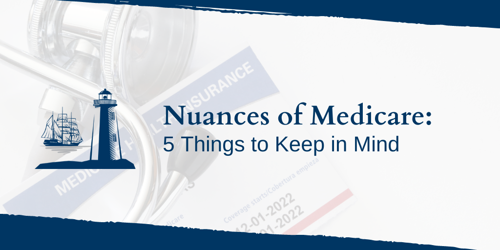 Nuances of Medicare – 5 Things to Keep in Mind