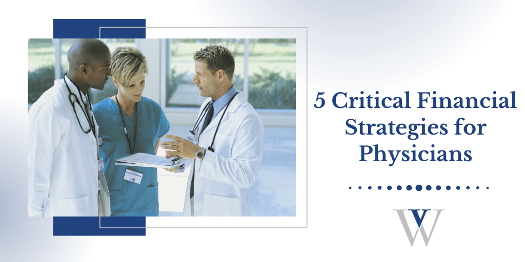 5 Critical Financial Strategies for Physicians