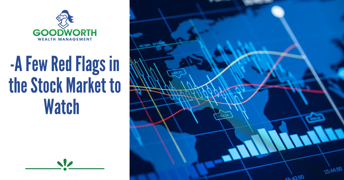 A Few Red Flags in the Stock Market to Watch