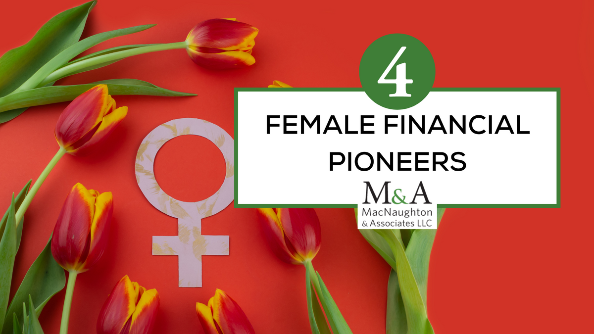 Women's History Month: 4 Female Financial Pioneers