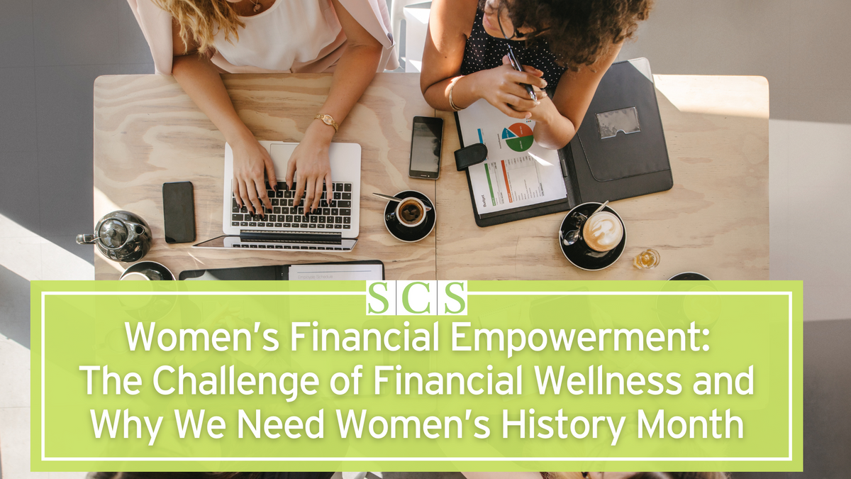 Women’s Financial Empowerment: The Challenge of Financial Wellness and Why We Need Women’s History M